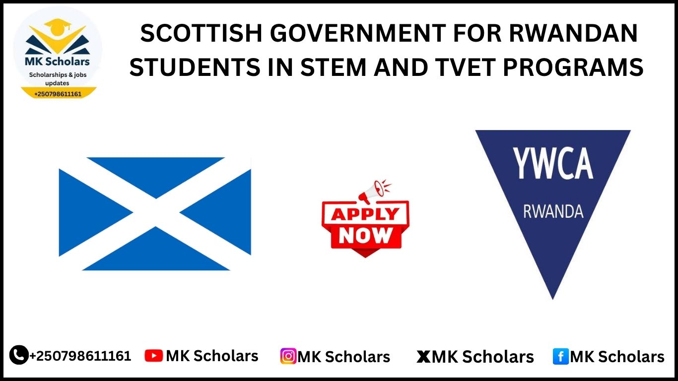 SCOTTISH GOVERNMENT FOR RWANDAN STUDENTS IN STEM AND TVET PROGRAMS 